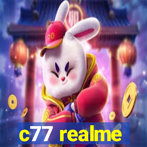 c77 realme